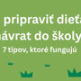 Ako pripraviť dieťa na návrat do školy? 7 tipov, ktoré fungujú
